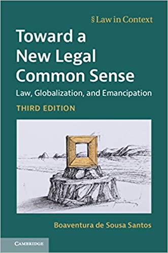 Toward a new legal common sense : law, globalization, and emancipation / Boaventura de Sousa Santos.