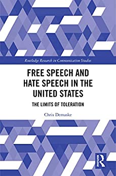 Free speech and hate speech in the United States : the limits of toleration / Chris Demaske.
