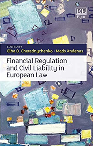 Financial regulation and civil liability in European law / edited by Olha O. Cherednychenko, Mads Andenas.
