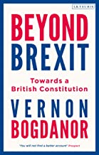 Beyond Brexit : towards a British constitution / Vernon Bogdanor.