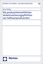 Die produzentenrechtlichen Verkehrssicherungspflichten von Softwareproduzenten / Daniel Wittig.
