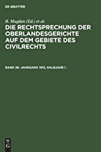 Die Rechtsprechung der Oberlandesgerichte auf dem Gebiete des Civilrechts. Band 26, Jahrgang 1913, Halbjahr 1 / B. Mugdan (ed.) et al.