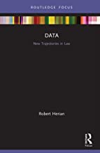 Data : new trajectories in law / Robert Herian.