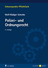Polizei- und Ordnungsrecht / von Wolf-Rüdiger Schenke.