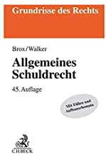 Allgemeines Schuldrecht / begründet von Hans Brox ; seit der 28. Auflage fortgeführt von Wolf-Dietrich Walker.