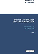 Droit de l'information et de la communication : des principes et des actes : essai / Vindicien V. Kajabika.