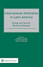 International arbitration in Latin America : energy and natural resources disputes / edited by Gloria M. Alvarez, Mélanie Riofrio Piché, Felipe V. Sperandio ; with Celia Cañete.