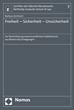 Freiheit – Sicherheit – Unsicherheit : zur Beschränkung wissenschaftlicher Publikationen aus Biosecurity-Erwägungen / Barbara Germann.
