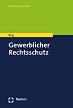 Gewerblicher Rechtsschutz / Gerhard Ring, Alexander Geißler.