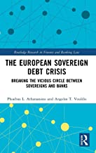 The European sovereign debt crisis : breaking the vicious circle between sovereigns and banks / Phoebus L. Athanassiou and Angelos T. Vouldis.
