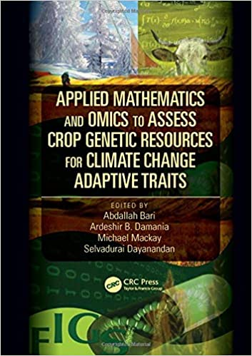 Applied mathematics and omics to assess crop genetic resources for climate change adaptive traits / edited by Abdallah Bari [and three others].