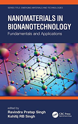 Nanomaterials in bionanotechnology : fundamentals and applications / edited by Ravindra Pratap Singh and Kshitij RB Singh.