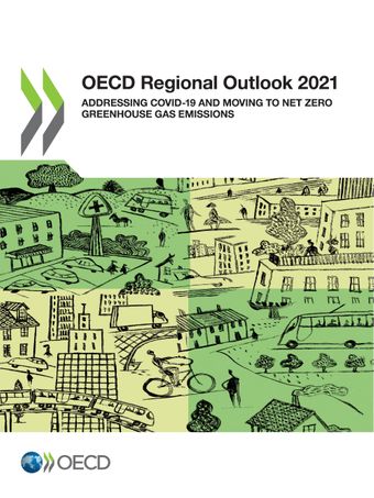 OECD regional outlook. 2021, addressing COVID-19 and moving to net zero greenhouse gas emissions / OECD.