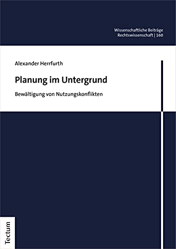 Planung im Untergrund : Bewältigung von Nutzungskonflikten / Alexander Herrfurth.