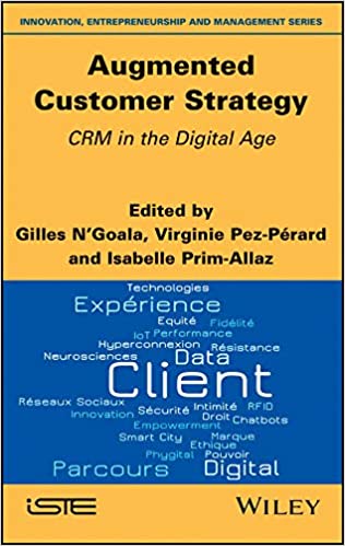 Augmented customer strategy : CRM in the digital age / edited by Gilles N'Goala, Virginie Pez-Pérard, Isabelle Prim-Allaz.
