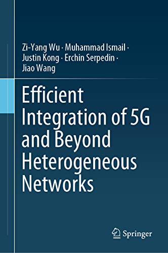 Efficient integration of 5G and beyond heterogeneous networks / Zi-Yang Wu [and four others].