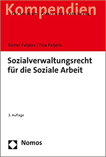 Sozialverwaltungsrecht für die Soziale Arbeit / Rainer Patjens, Tina Patjens.
