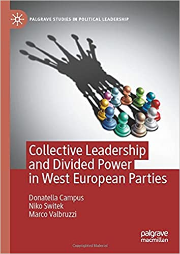 Collective leadership and divided power in West European parties / Donatella Campus, Niko Switek, Marco Valbruzzi.