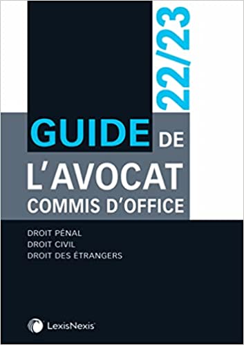 Guide de l'avocat commis d'office. 2022-2023 / Antoine Béal [and thirteen others].
