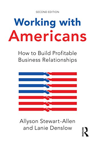 Working with Americans : how to build profitable business relationships / Allyson Stewart-Allen and Lanie Denslow.