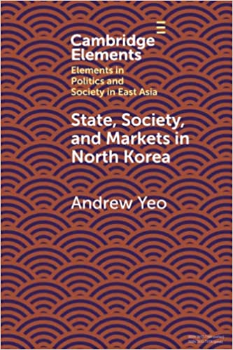 State, society, and markets in North Korea / Andrew Yeo.