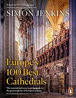 Europe's 100 best cathedrals / Simon Jenkins.