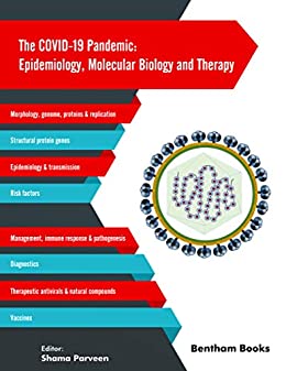 The COVID-19 pandemic : epidemiology, molecular biology and therapy / edited by Shama Parveen.