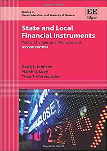 State and local financial instruments : policy changes and management / Craig L. Johnson, Martin J. Luby, Tima T. Moldogaziev.