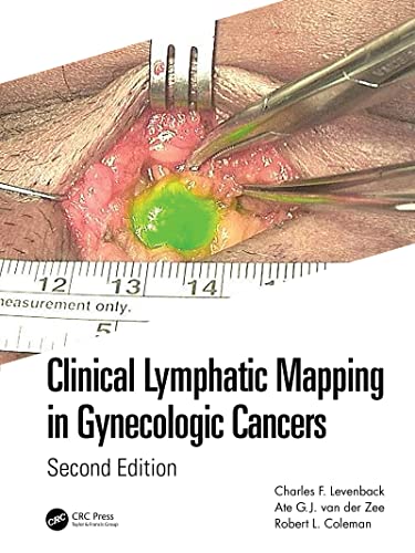 Clinical lymphatic mapping in gynecologic cancers / edited by Charles F. Levenback, Ate G.J. van der Zee, Robert L. Coleman.
