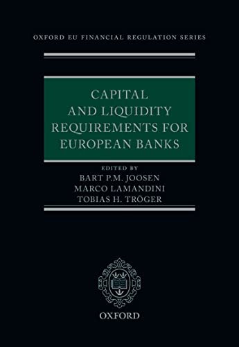 Capital and liquidity requirements for European banks / edited by Bart P.M. Joosen, Marco Lamandini, Tobias H. Tröger.