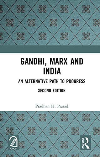 Gandhi, Marx and India : an alternative path to progress / Pradhan H. Prasad.