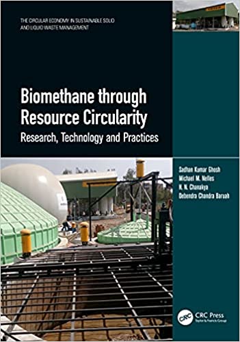 Biomethane through resource circularity : research, technology, and practices / edited by Sadhan Kumar Ghosh [and three others].