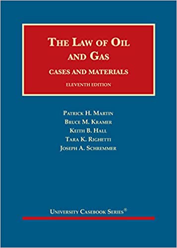 The law of oil and gas : cases and materials / Patrick H. Martin [and four others].