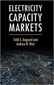 Electricity capacity markets / Todd S. Aagaard, Andrew N. Kleit.