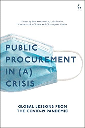Public procurement regulation in (a) crisis? : global lessons from the COVID-19 pandemic / edited by Sue Arrowsmith [and three others].