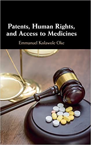 Patents, human rights, and access to medicines / Emmanuel Kolawole Oke.