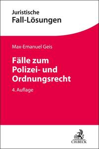 Fälle zum Polizei- und Ordnungsrecht / von Max-Emanuel Geis ; zusammen mit Markus Held, Paul Greiner.