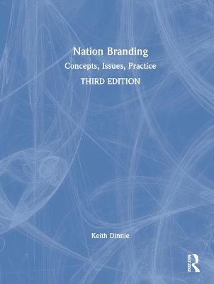 Nation branding : concepts, issues, practice / Keith Dinnie.