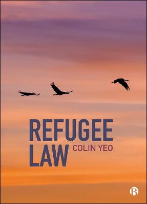 Refugee law / Colin Yeo.