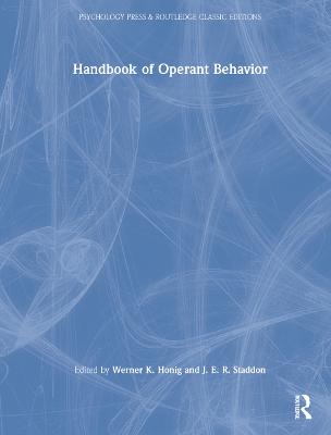 Handbook of operant behavior / edited by Werner K. Honig and J.E.R. Staddon.
