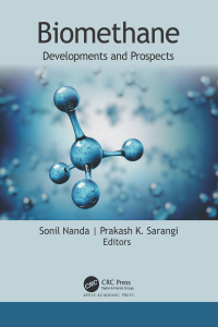 Biomethane : developments and prospects / edited by Sonil Nanda, Prakash K. Sarangi.