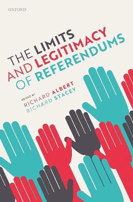 The limits and legitimacy of referendums / edited by Richard Albert and Richard Stacey.