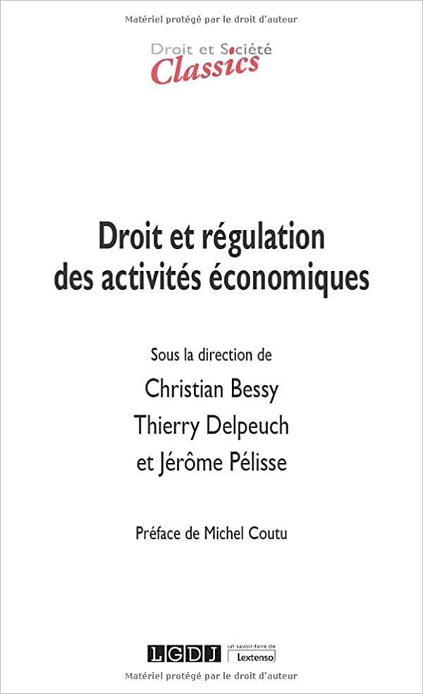 Droit et régulation des activités économiques / sous la direction de Christian Bessy, Thierry Delpeuch et Jérôme Pélisse ; préface de Michel Coutu.