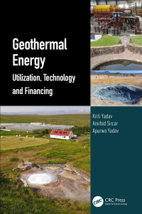 Geothermal energy : utilization, technology and financing / Kriti Yadav, Anirbid Sircar, Apurwa Yadav.