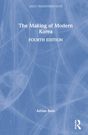 The making of modern Korea / Adrian Buzo.