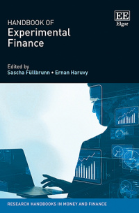 Handbook of experimental finance / edited by Sascha Füllbrunn, Ernan Haruvy.