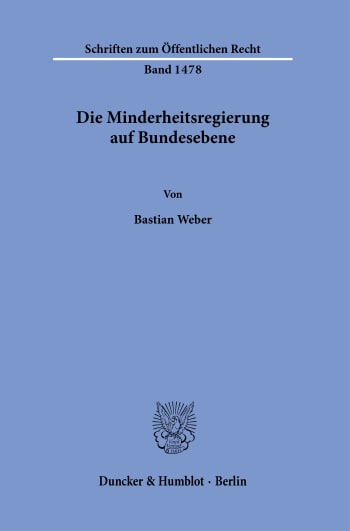 Die Minderheitsregierung auf Bundesebene / von Bastian Weber.