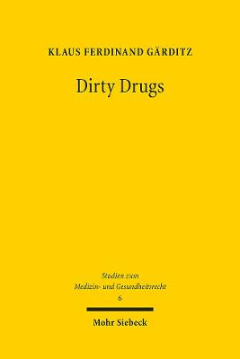 Dirty drugs : Psychopharmakologie und Recht im Kontext / Klaus Ferdinand Gärditz.