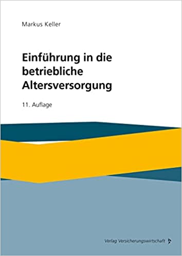 Einführung in die betriebliche Altersversorgung / Markus Keller ; begründet von Andreas Buttler.