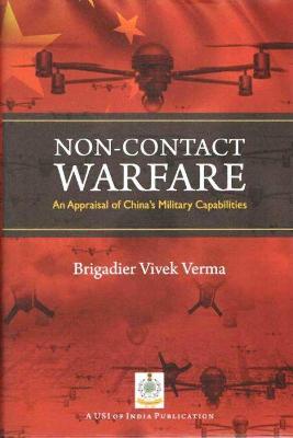 Non-contact warfare : an appraisal of China's military capabilities / Brigadier Vivek Verma.